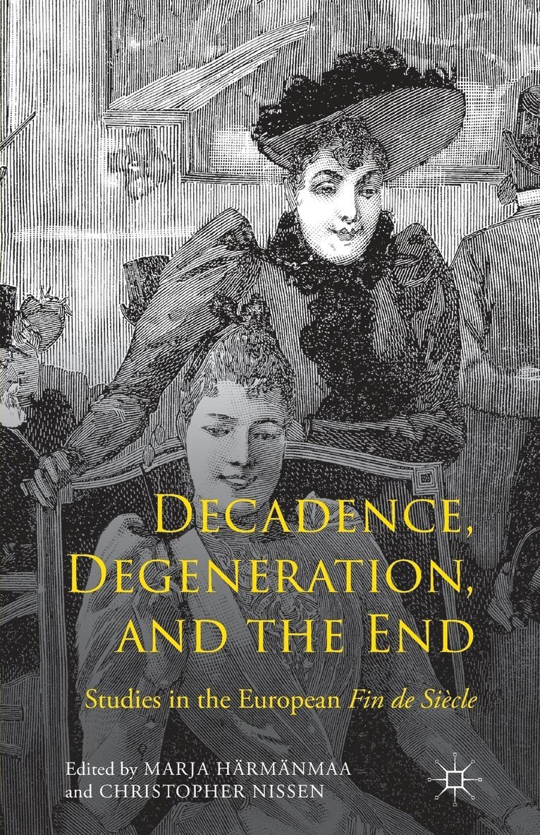 Decadence, Degeneration, and the End 1