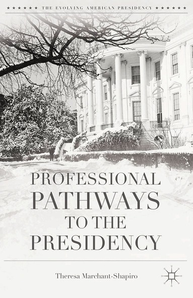 T. Marchant-Shapiro - Professional Pathways to the Presidency, Häftad