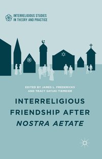 bokomslag Interreligious Friendship after Nostra Aetate