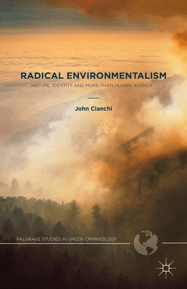 J. Cianchi - Radical Environmentalism, Häftad