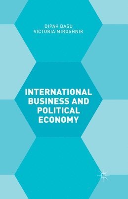 D. Basu, V. Miroshnik - International Business and Political Economy, Häftad