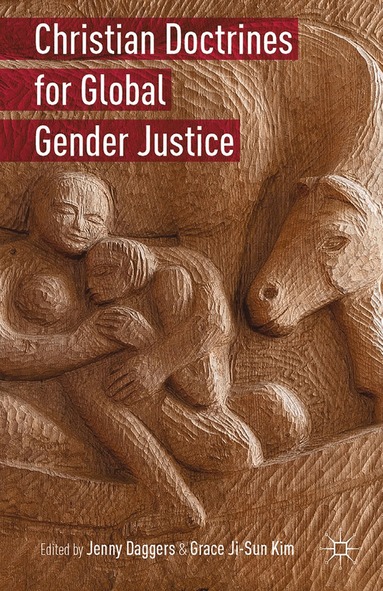 Grace Ji-Sun Kim, Jenny Daggers - Christian Doctrines for Global Gender Justice, Häftad