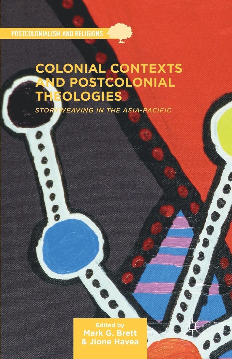 Colonial Contexts and Postcolonial Theologies 1