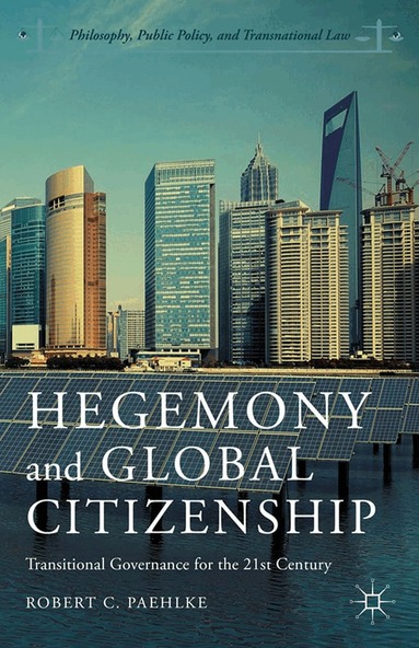 R. Paehlke - Hegemony and Global Citizenship, Häftad