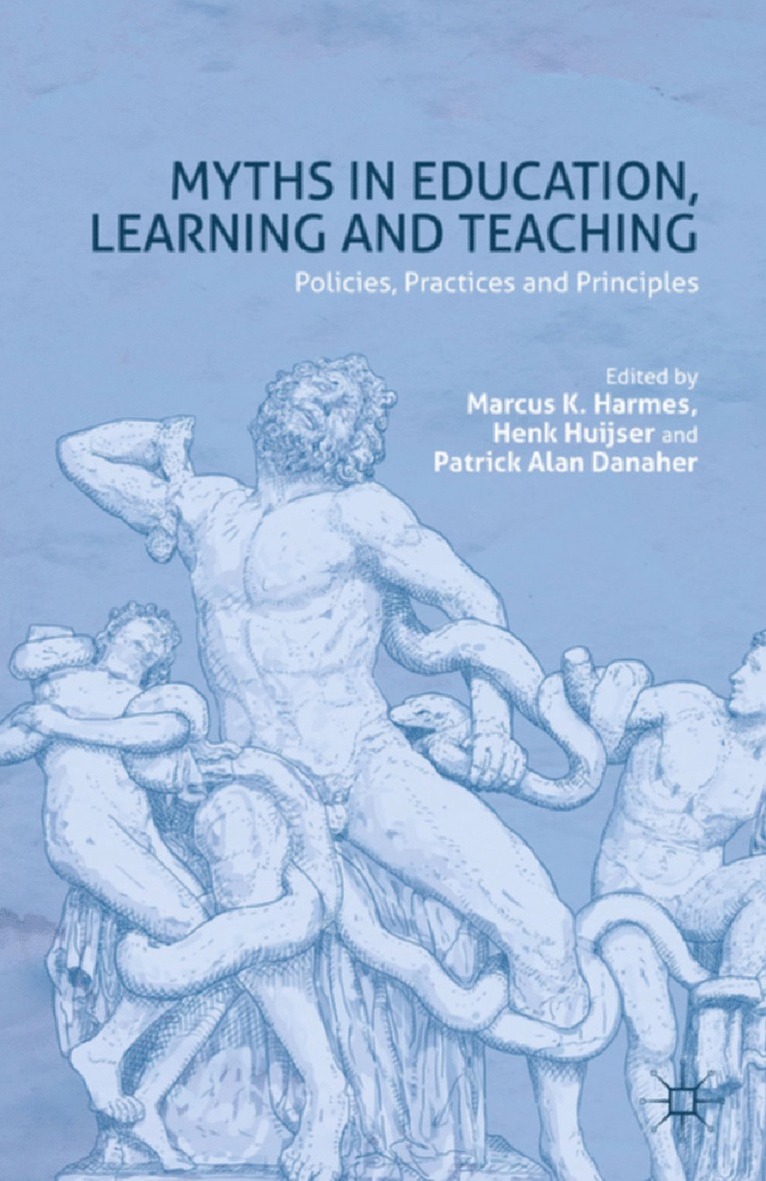 M. Harmes, H. Huijser, P. Danaher - Myths in Education, Learning and Teaching, Häftad