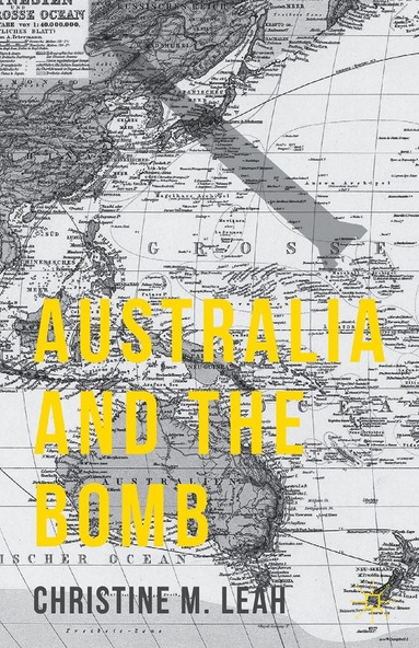 bokomslag Australia and the Bomb