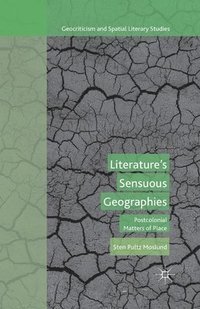 bokomslag Literatures Sensuous Geographies