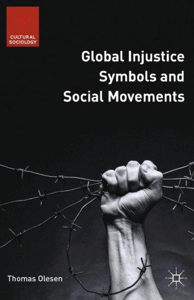 T. Olesen - Global Injustice Symbols and Social Movements, Häftad