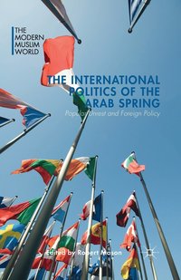 bokomslag The International Politics of the Arab Spring