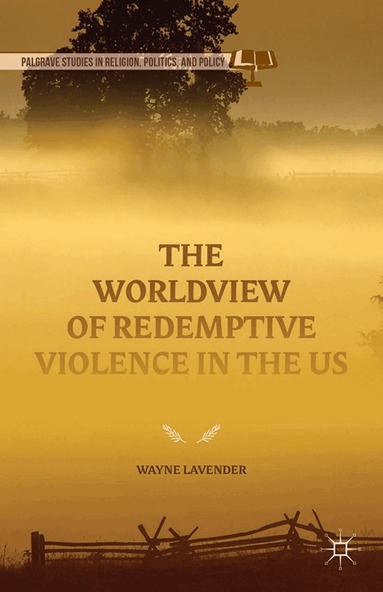 Wayne Lavender - Worldview of Redemptive Violence in the US, Häftad