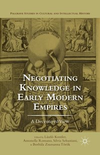 bokomslag Negotiating Knowledge in Early Modern Empires