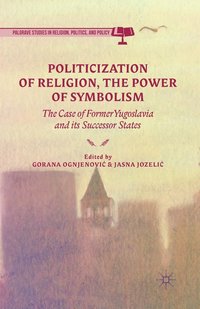 bokomslag Politicization of Religion, the Power of Symbolism