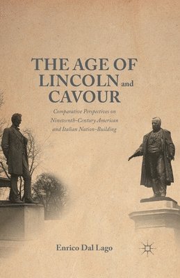 bokomslag The Age of Lincoln and Cavour