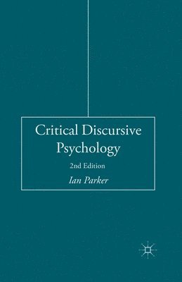 I. Parker - Critical Discursive Psychology, Häftad