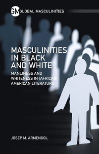 bokomslag Masculinities in Black and White