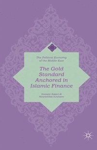 bokomslag The Gold Standard Anchored in Islamic Finance