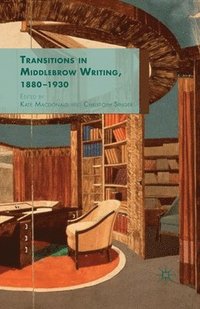 bokomslag Transitions in Middlebrow Writing, 1880 - 1930