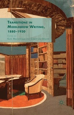 bokomslag Transitions in Middlebrow Writing, 1880 - 1930