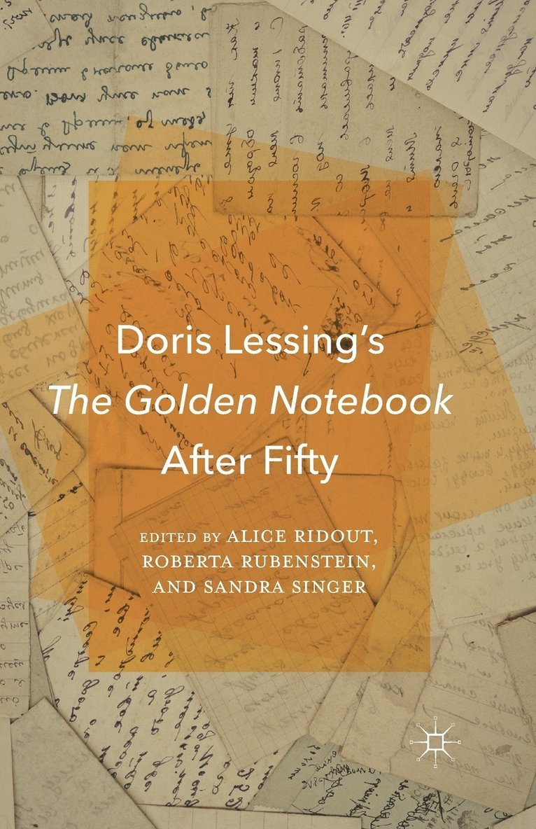 A. Ridout, R. Rubenstein, S. Singer - Doris Lessing’s The Golden Notebook After Fifty, Häftad
