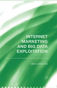 bokomslag Internet Marketing and Big Data Exploitation