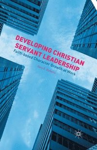 bokomslag Developing Christian Servant Leadership