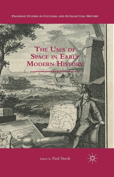 bokomslag The Uses of Space in Early Modern History