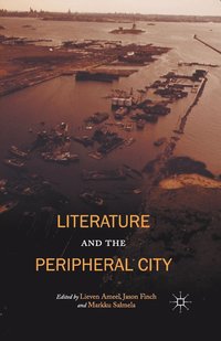 bokomslag Literature and the Peripheral City