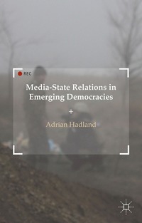 bokomslag Media-State Relations in Emerging Democracies