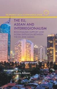 bokomslag The EU, ASEAN and Interregionalism