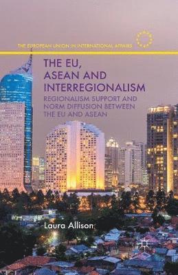 L. Allison - EU, ASEAN and Interregionalism, Häftad