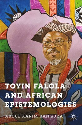 bokomslag Toyin Falola and African Epistemologies