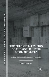 bokomslag The Bureaucratization of the World in the Neoliberal Era