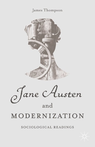 J. Thompson - Jane Austen and Modernization, Häftad