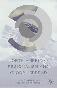 bokomslag North American Regionalism and Global Spread
