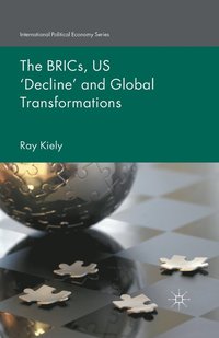 bokomslag The BRICs, US Decline and Global Transformations