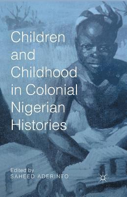 Children and Childhood in Colonial Nigerian Histories 1