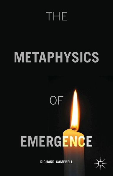 R. Campbell - Metaphysics of Emergence, Häftad