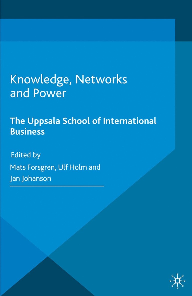 U. Holm, M. Forsgren, J. Johanson - Knowledge, Networks and Power, Häftad