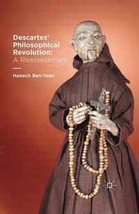 bokomslag Descartes' Philosophical Revolution: A Reassessment