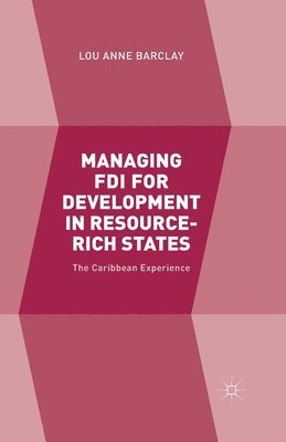 Managing FDI for Development in Resource-Rich States 1