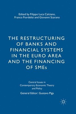 The Restructuring of Banks and Financial Systems in the Euro Area and the Financing of SMEs 1