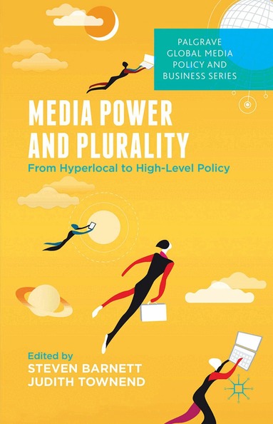 S. Barnett, J. Townend - Media Power and Plurality, Häftad