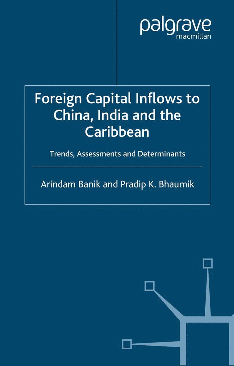 A. Banik, P. Bhaumik - Foreign Capital Inflows to China, India and the Caribbean, Häftad