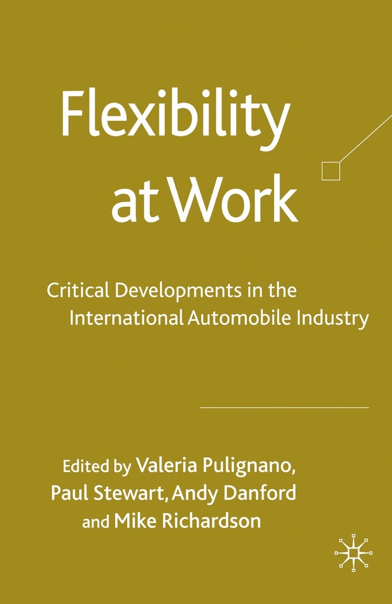 V. Pulignano, P. Stewart, A. Danford, M. Richardson - Flexibility at Work, Häftad