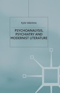bokomslag Psychoanalysis,Psychiatry and Modernist Literature