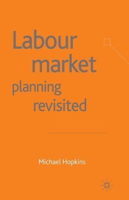 M. Hopkins - Labour Market Planning Revisited, Häftad