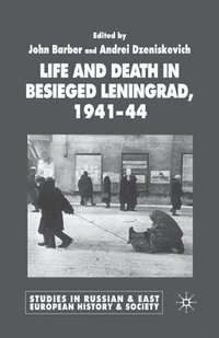 bokomslag Life and Death in Besieged Leningrad, 1941-1944