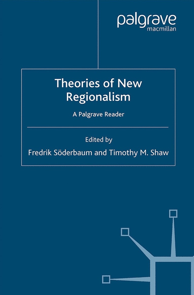 F. Söderbaum, T. Shaw, F. Soderbaum - Theories of New Regionalism, Häftad