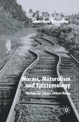 Norms, Naturalism and Epistemology 1