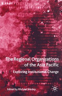 bokomslag The Regional Organizations of the Asia Pacific